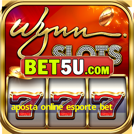 aposta online esporte bet